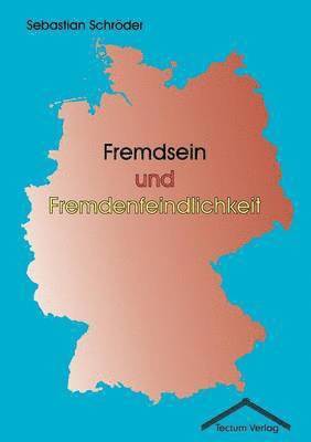 Fremdsein und Fremdenfeindlichkeit 1