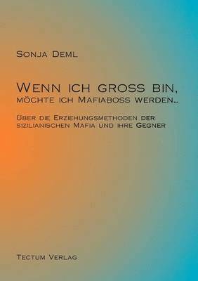 bokomslag Wenn ich groß bin, möchte ich Mafiaboß werden...