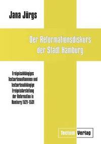 bokomslag Der Reformationsdiskurs der Stadt Hamburg