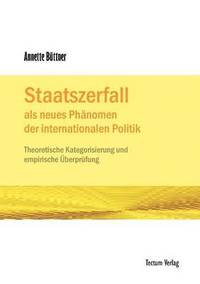 bokomslag Staatszerfall als neues Phänomen der internationalen Politik