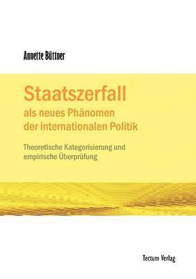 bokomslag Staatszerfall als neues Phänomen der internationalen Politik