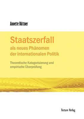 Staatszerfall als neues Phanomen der internationalen Politik 1