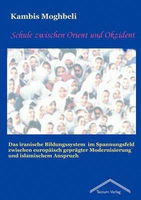 Kambis Moghbeli - Schule zwischen Orient und Okzident, Häftad