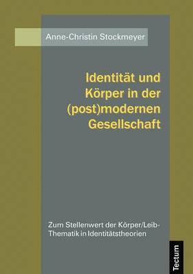 bokomslag Identität und Körper in der (post)modernen Gesellschaft