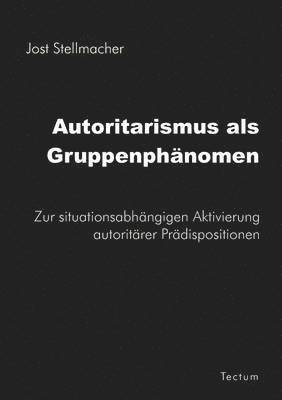 Jost Stellmacher - Autoritarismus als Gruppenphänomen, Häftad