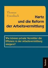 bokomslag Hartz und die Reform der Arbeitsvermittlung