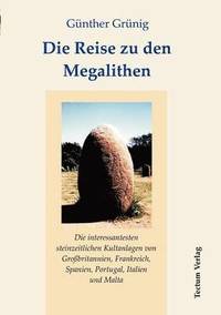 bokomslag Die Reise zu den Megalithen
