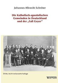 bokomslag Die Katholisch-apostolischen Gemeinden in Deutschland und der Fall Geyer