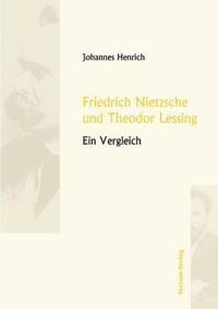 bokomslag Friedrich Nietzsche und Theodor Lessing