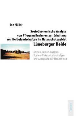 Soziooekonomische Analyse von Pflegemassnahmen zur Erhaltung von Heidelandschaften im Naturschutzgebiet Luneburger Heide 1