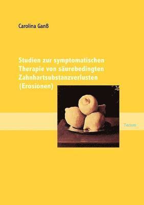 bokomslag Studien zur symptomatischen Therapie von säurebedingten Zahnhartsubstanzverlusten (Erosionen)