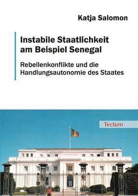 bokomslag Instabile Staatlichkeit am Beispiel Senegal