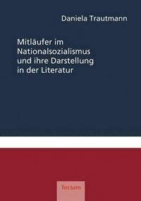 bokomslag Mitläufer im Nationalsozialismus und ihre Darstellung in der Literatur