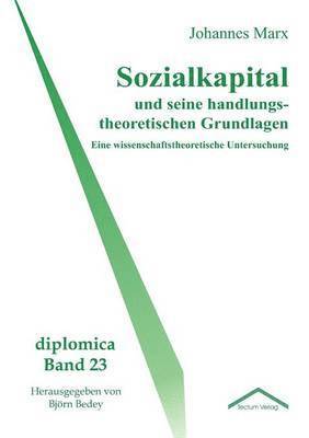 bokomslag Sozialkapital und seine handlungstheoretischen Grundlagen