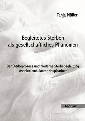 bokomslag Begleitetes Sterben als gesellschaftliches Phanomen