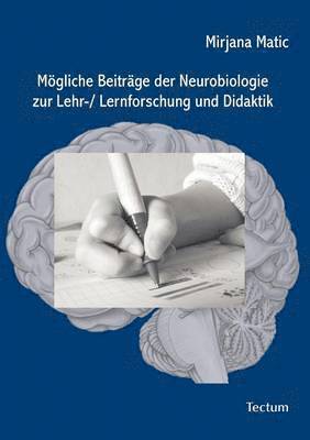 Moegliche Beitrage der Neurobiologie zur Lehr-/ Lernforschung und Didaktik 1