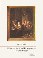 bokomslag Hexenverfolgung und Hexenprozesse im alten Hessen