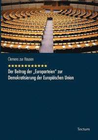 bokomslag Der Beitrag der Europarteien zur Demokratisierung der Europaischen Union