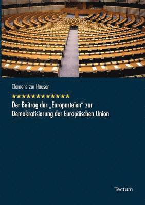 Der Beitrag der Europarteien zur Demokratisierung der Europaischen Union 1