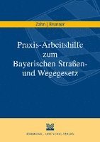 bokomslag Praxis-Arbeitshilfe zum Bayerischen Straßen- und Wegegesetz