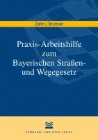 bokomslag Praxis-Arbeitshilfe zum Bayerischen Straßen- und Wegegesetz