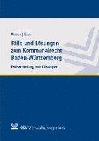 Fälle und Lösungen zum Kommunalrecht Baden-Württemberg 1