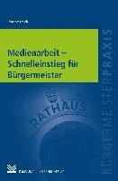 bokomslag Medienarbeit - Schnelleinstieg für Bürgermeister