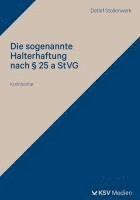 bokomslag Die sogenannte Halterhaftung nach § 25 a StVG