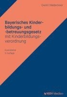 Bayerisches Kinderbildungs- und -betreuungsgesetz mit Kinderbildungsverordnung 1