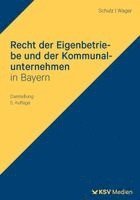 Recht der Eigenbetriebe und der Kommunalunternehmen in Bayern