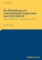 Dirk Weber - Die Überleitung von zivilrechtlichen Ansprüchen nach § 93 SGB XII, Häftad