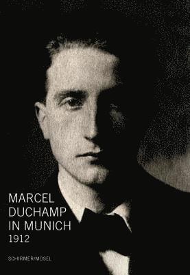 bokomslag Marcel Duchamp in Munich 1912