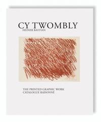 bokomslag Cy Twombly - The Printed Graphic Work. Catalogue Raisonne