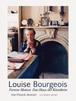 Louise Bourgeois - Femme Maison. Das Haus der Künstlerin, Inbunden