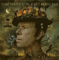 bokomslag Tom Waits von Matt Mahurin