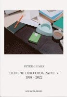 Peter Geimer - Theorie der Fotografie V. 1995-2022, Inbunden