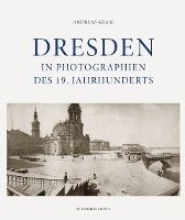 bokomslag Dresden in Photographien des 19. Jahrhunderts