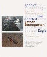 Lothar Baumgarten: Land of the Spotted Eagle 1