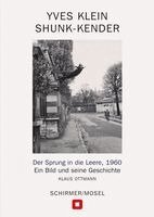Yves Klein, Klaus Ottmann - Der Sprung in die Leere, 1960, Inbunden