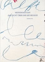 Heiner Bastian - Das Licht über der See Bildlos, Inbunden