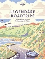 Lonely Planet Bildband Legendäre Roadtrips