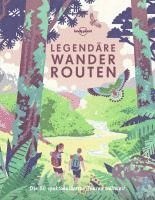 bokomslag Lonely Planet Legendäre Wanderrouten