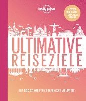 bokomslag Lonely Planet Bildband Ultimative Reiseziele