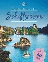 bokomslag Lonely Planet Bildband Legendäre Schiffsreisen