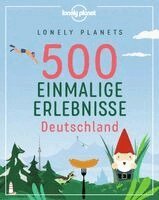 Jens Bey, Corinna Melville, Ingrid Schumacher - Lonely Planets 500 Einmalige Erlebnisse Deutschland, Häftad