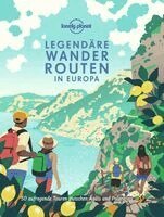 Lonely Planet - LONELY PLANET Bildband Legendäre Wanderrouten in Europa, Inbunden