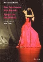bokomslag Das Tanztheater Pina Bausch: Spiegel der Gesellschaft