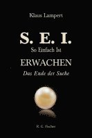 bokomslag S. E. I. So einfach ist Erwachen