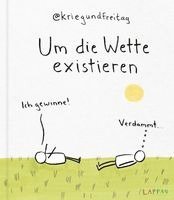 kriegundfreitag: Um die Wette existieren 1