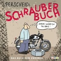 bokomslag Perscheids Schrauber-Buch: Cartoons zum Zweirad